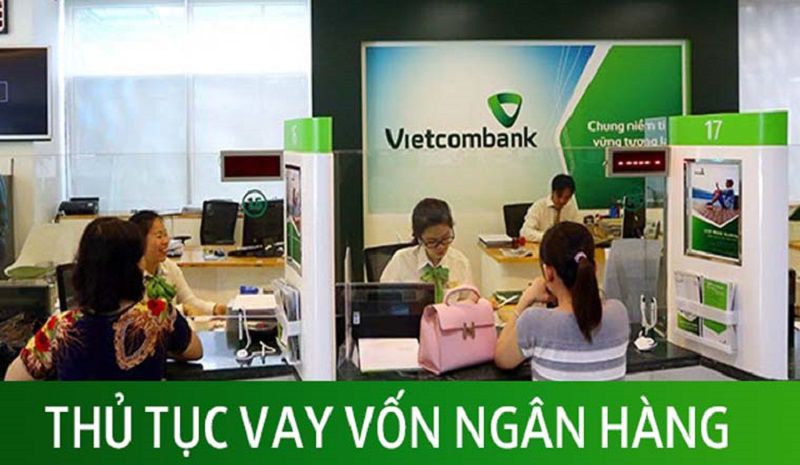 Thủ tục vay vốn ngân hàng Vietcombank là gì?