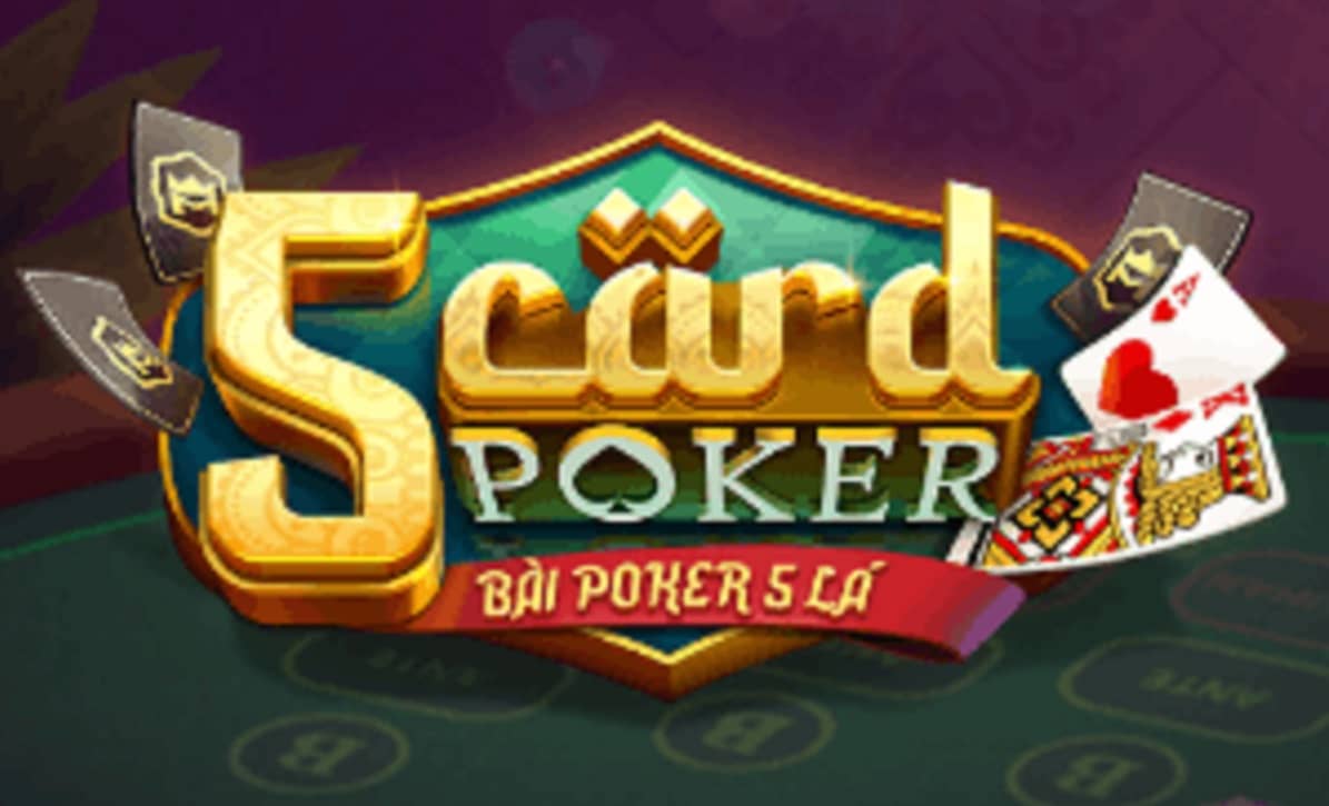 Bài Poker 5 lá: Game cược bài kịch tính, phần thưởng hấp dẫn