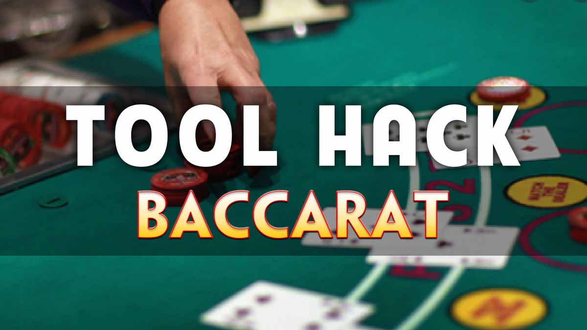 Sử dụng tool hack Baccarat hỗ trợ kết quả chơi chuẩn xác nhất